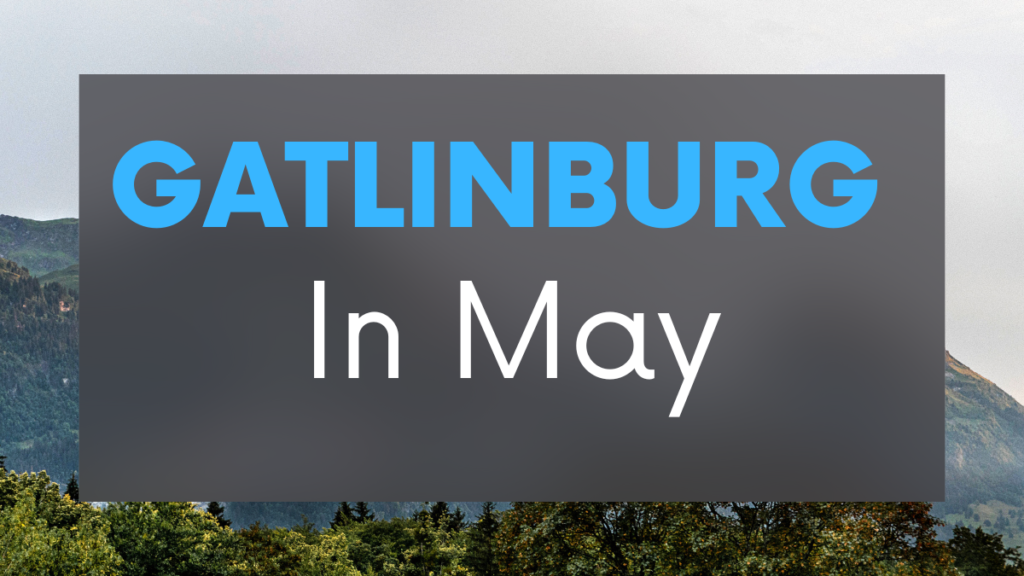 Gatlinburg in May 2023