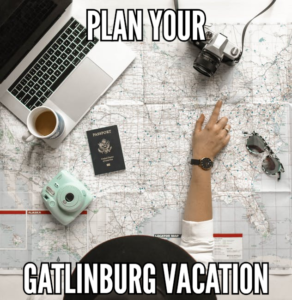 Make Your Gatlinburg Vacation Plans