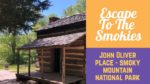 Escape To The Smokies Ep. 3 - John Oliver Place Smoky Mountains National Park