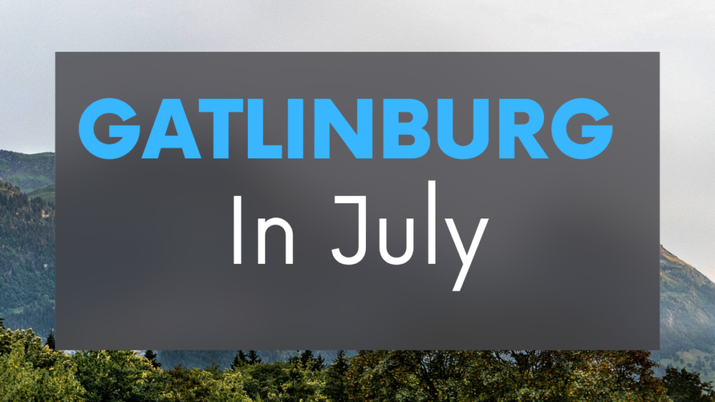 Gatlinburg Events July 2023